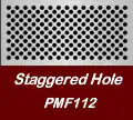 A metal sheet with a staggered pattern of round holes is shown above the text “Staggered Hole PMF112” on a maroon background.